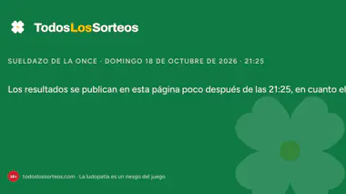 Sueldazo de la ONCE de hoy, domingo 18 de octubre de 2026: sorteo a las 21:25 y resultados